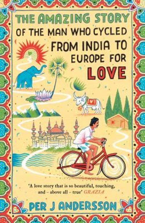 The Amazing Story of the Man Who Cycled from India to Europe for