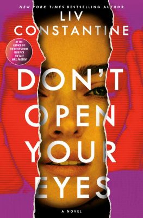 Don’t Open Your Eyes : A Novel Hardcover Liv Constantine