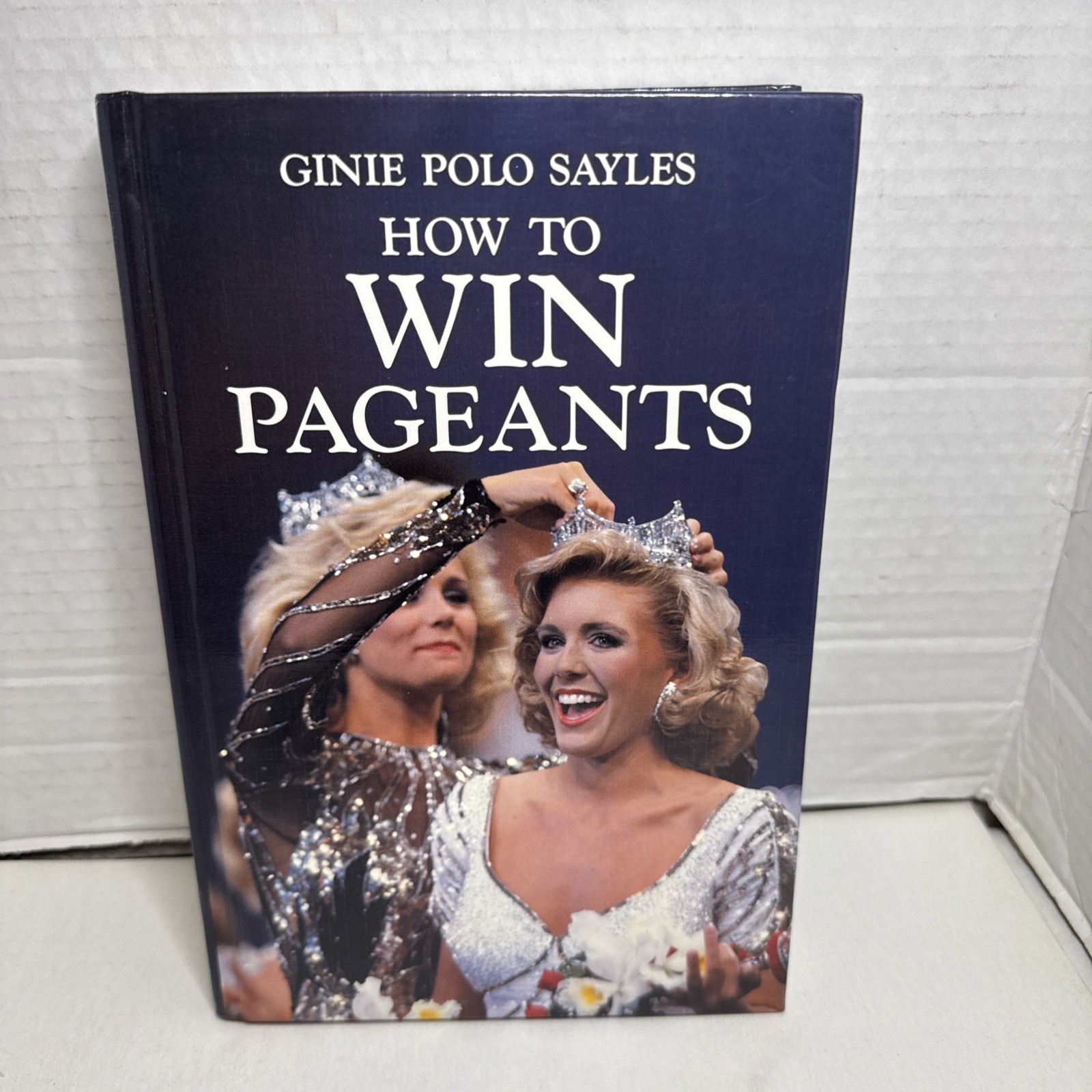 HOW TO WIN PAGEANTS By Ginie Polo Sayles – Hardcover – Signed – Good Condition