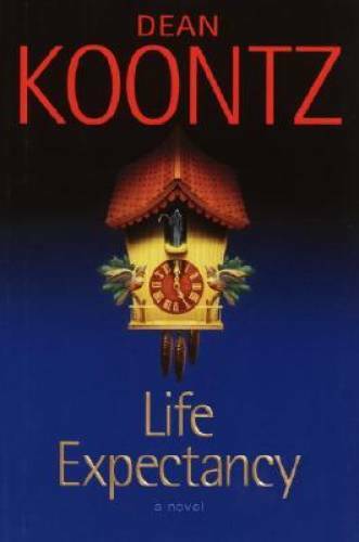 Life Expectancy: A Novel – Hardcover By Dean Koontz – GOOD