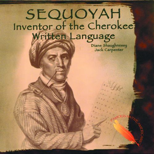 Sequoyah: Inventor of the Cherokee Written Language (Famous Native Americans)