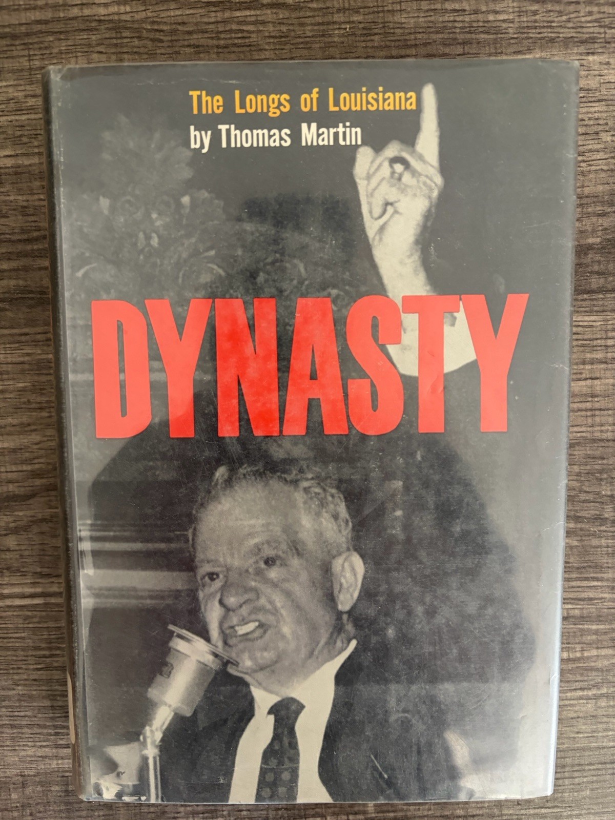 Dynasty, the Longs of Louisiana by thomas martin