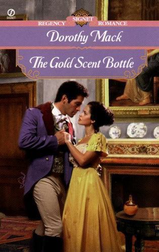 The Gold Scent Bottle by Dorothy Mack