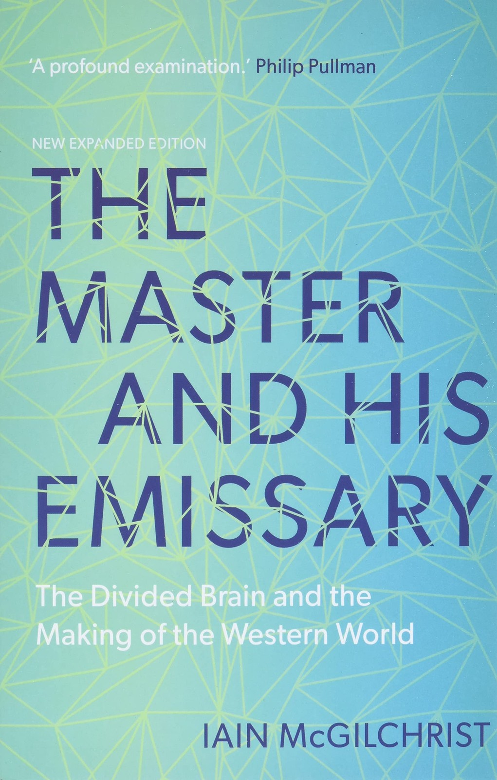 The Master and His Emissary: The Divided Brain and the Making of the Western…