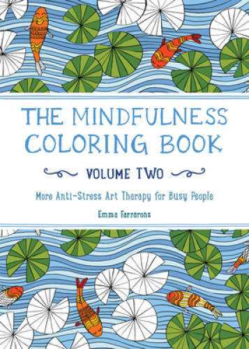 The Mindfulness Coloring Book – Volume Two: More Anti-Stress Art Therapy – GOOD