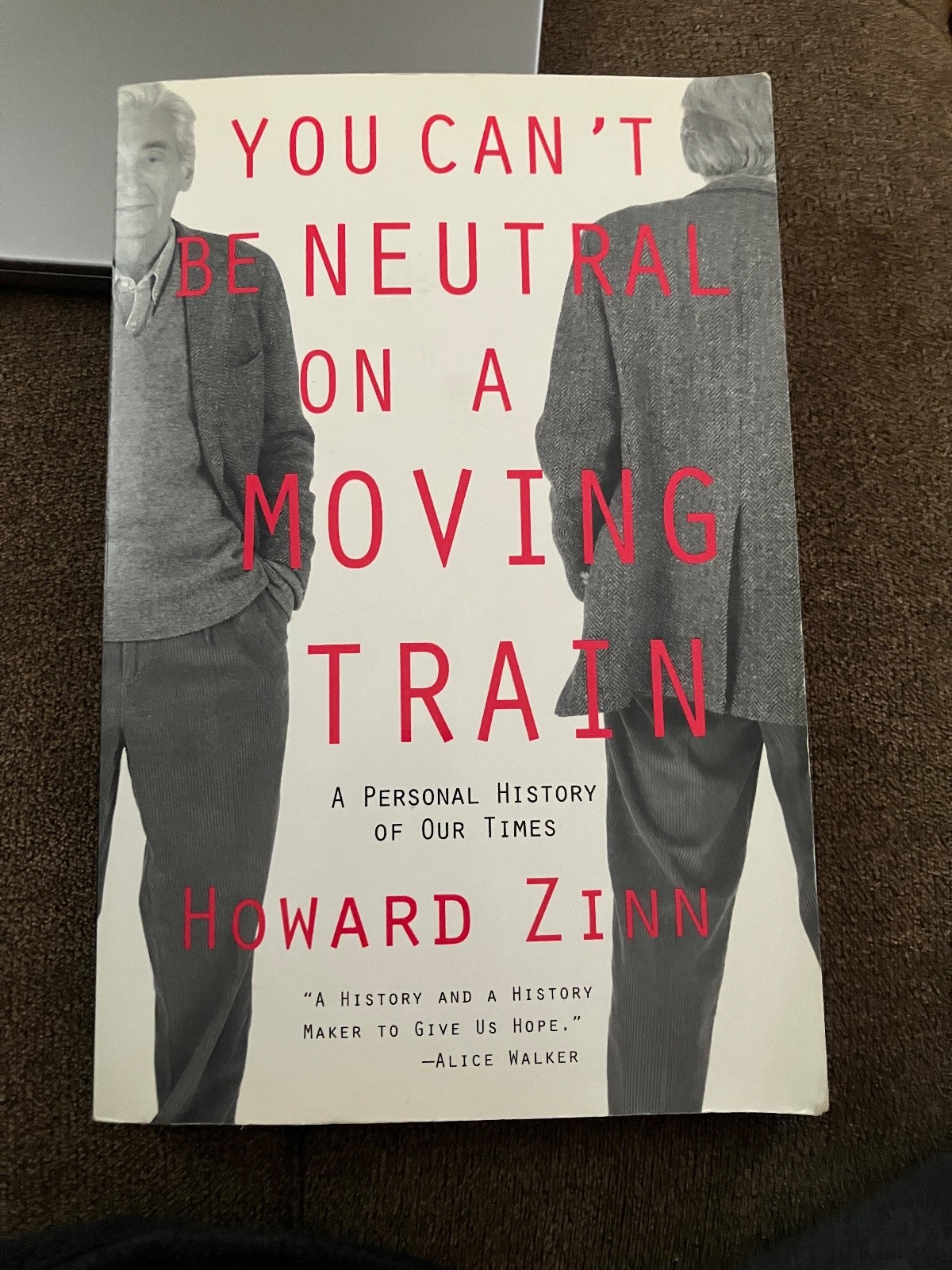 You Can’t Be Neutral on a Moving Train – Howard Zinn, Beacon Press, Paperback
