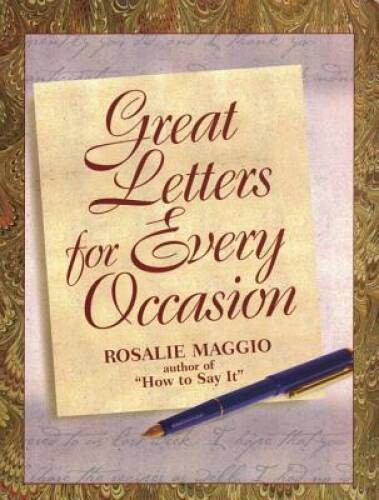 Great Letters for Every Occasion – Paperback By Maggio, Rosalie – VERY GOOD