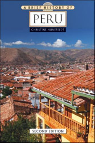 Brief History of Peru by Christine. Hunefeldt (2010, Hardcover)