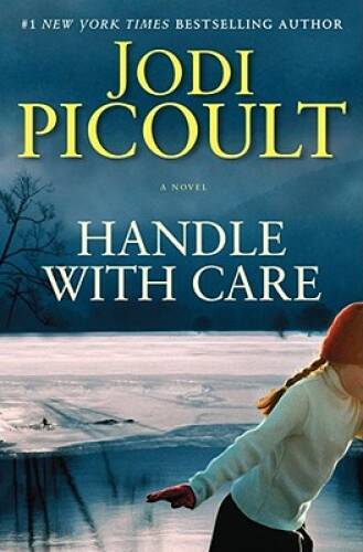 Handle with Care: A Novel – Hardcover By Picoult, Jodi – GOOD