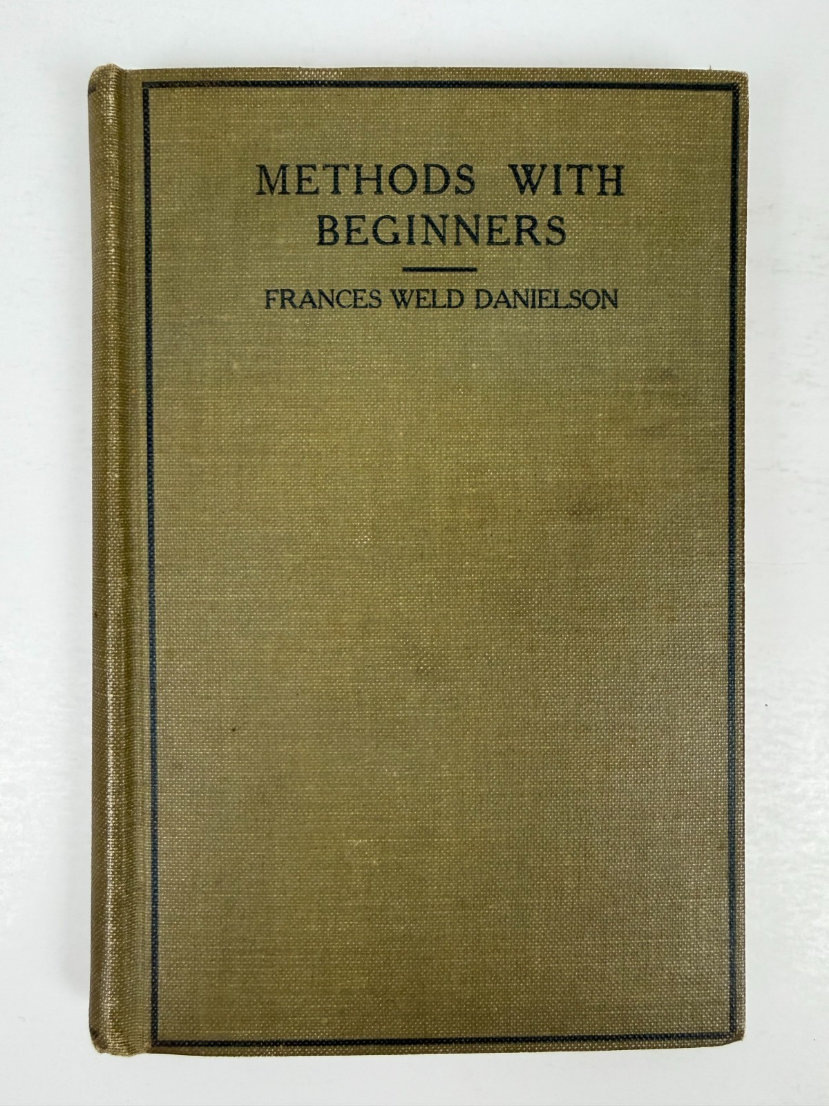 Methods With Beginners Frances Weld Danielson 1921 Sunday School Teacher HC Book