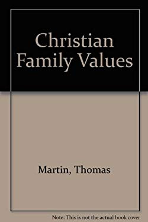 Christian Family Values Paperback Thomas M. Martin
