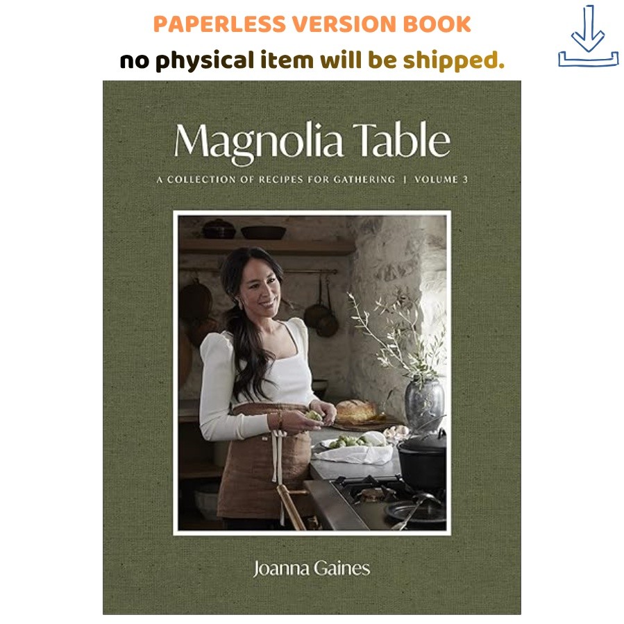 Magnolia Table, Volume 3: A Collection of Recipes f, Joanna Gaines 2023