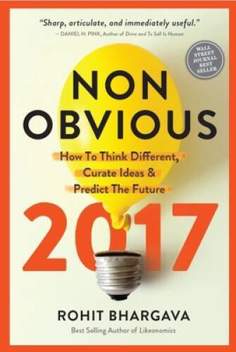 Non-Obvious 2017 Edition: How To Think Different, Curate Ideas & Predict – GOOD