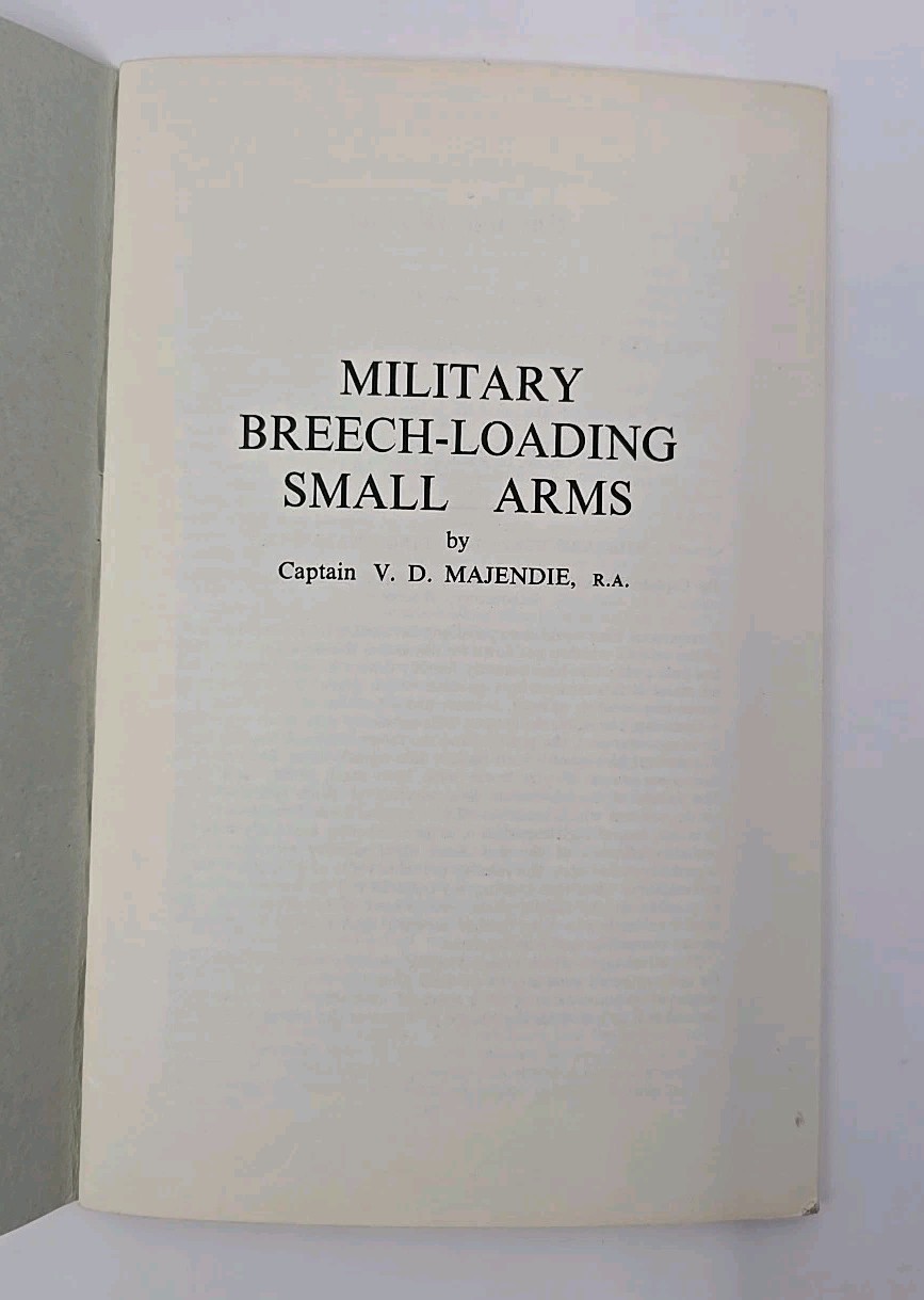 Military Breech-Loading Small Arms 1966 Reprint Captain V.D. Majendie