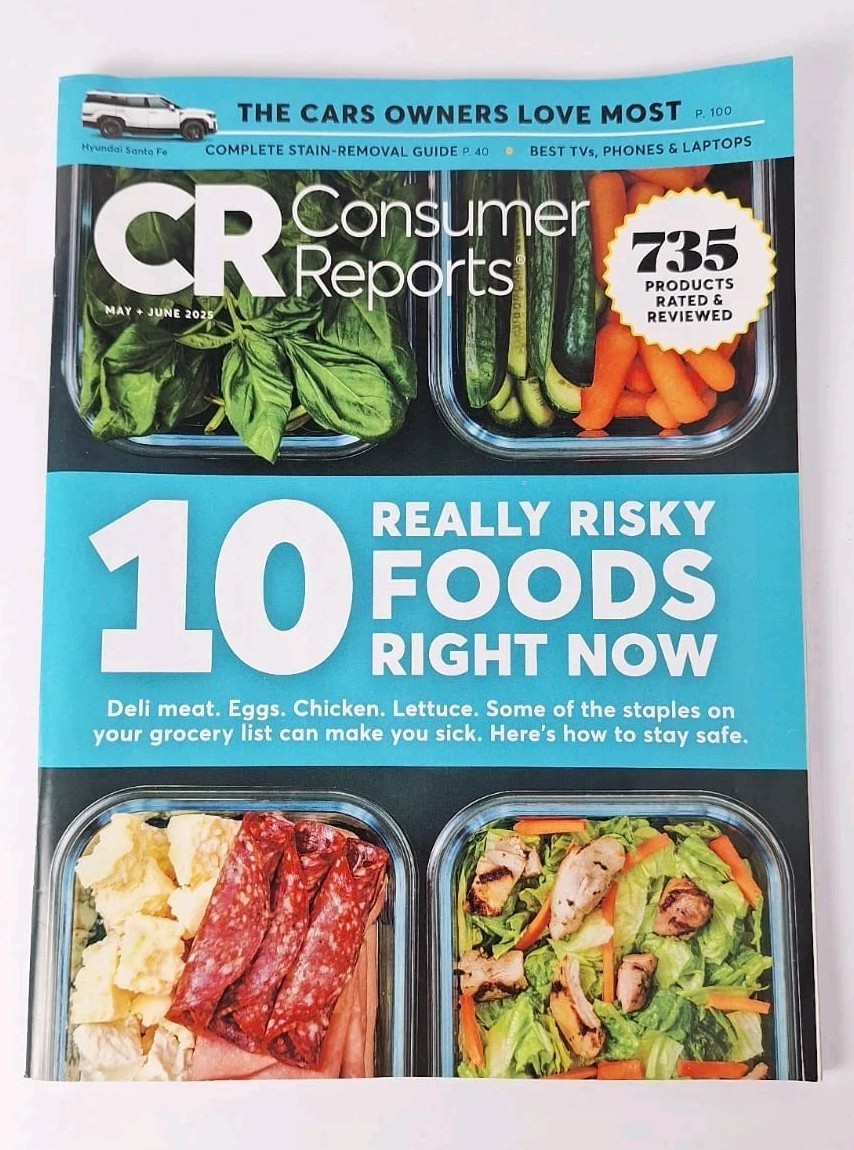Consumer Reports May + June 2025 – 10 Really Risky Foods Best TVs/Phones/Laptops