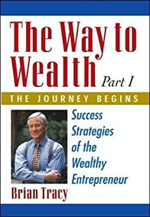 The Way to Wealth: Part 1 the Journey Begins : Success Strategies