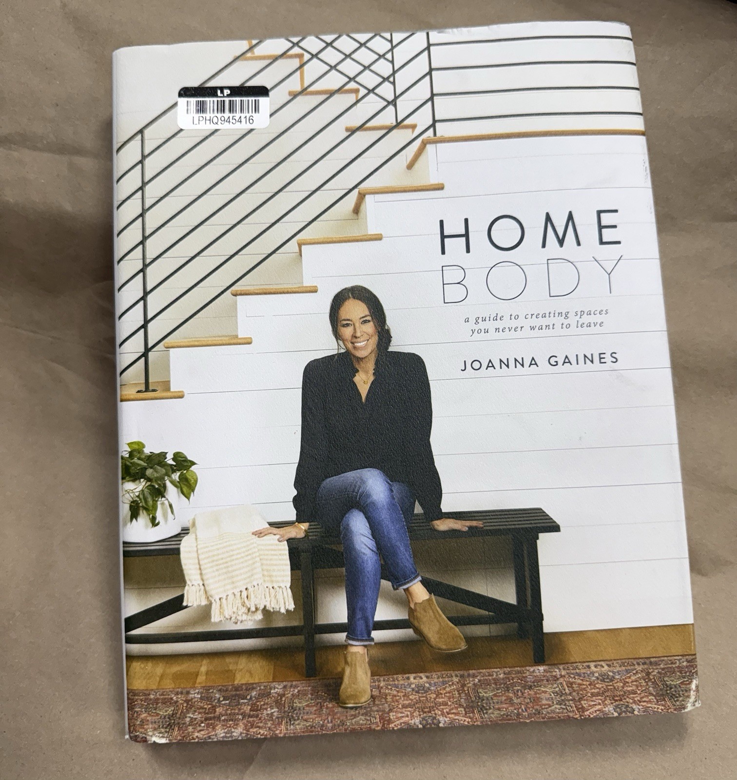 Joanna Gaines – Home Body : A Guide to Creating Spaces … SEE DESCRIPTION
