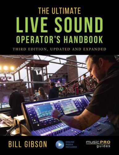 The Ultimate Live Sound Operator’s Handbook (Music Pro Guides) by Gibson, Bill