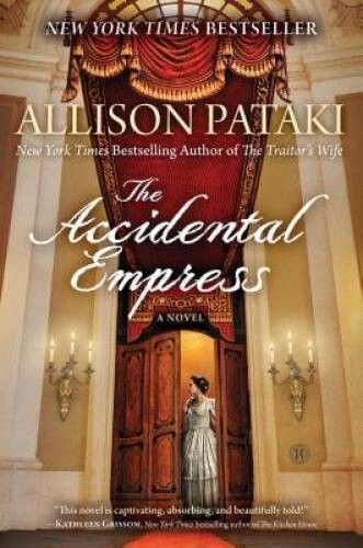 The Accidental Empress: A Novel – Hardcover By Pataki, Allison – ACCEPTABLE