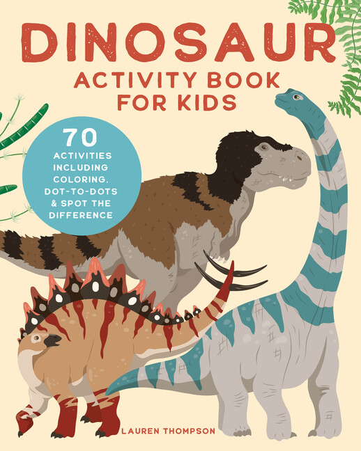 Dinosaur Activity Book For Kids: 70 Activities Including Coloring, Dot-To-D…