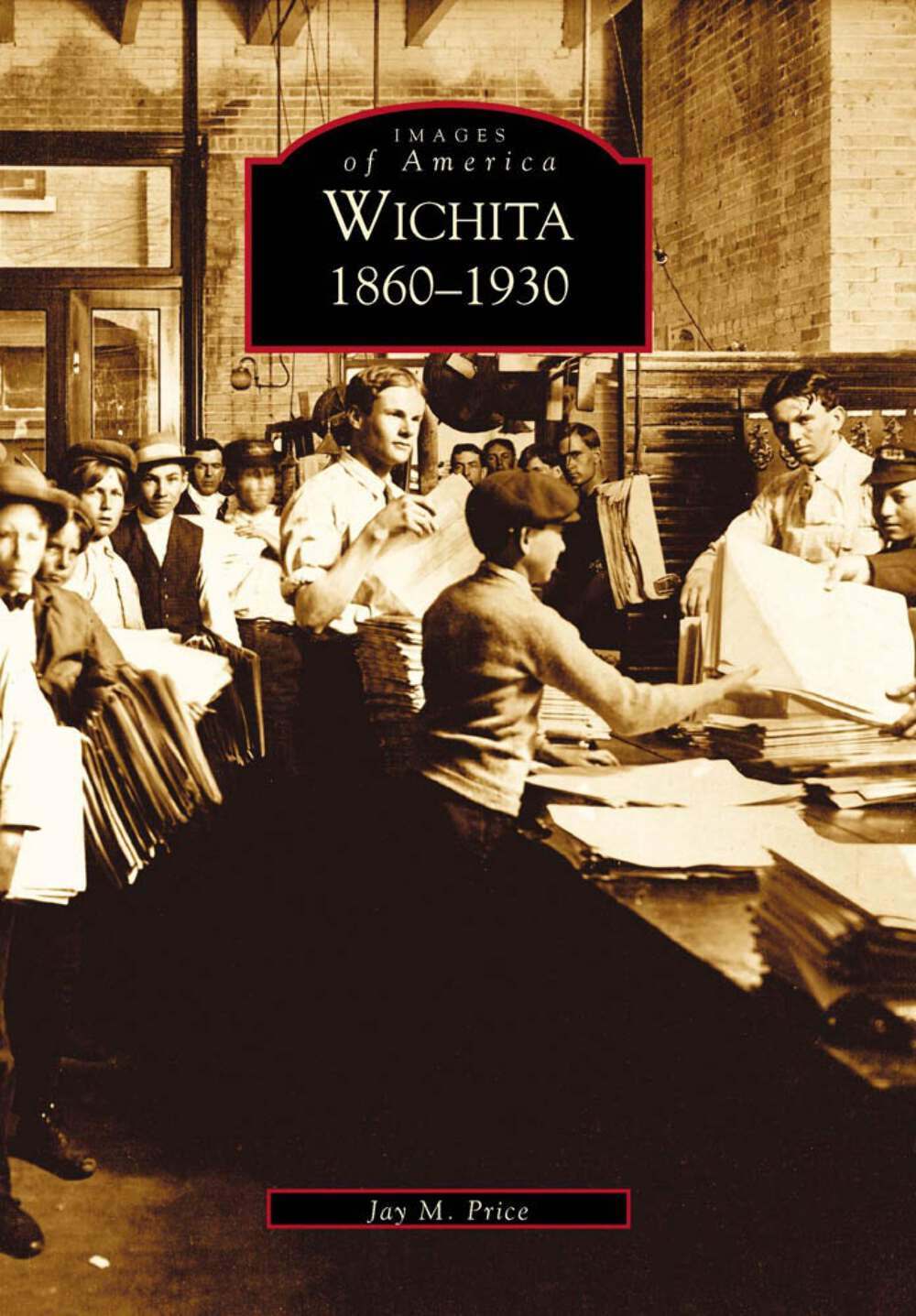 NEW Arcadia Publishing Wichita, KS 9780738523170 Images of America Trade Paperba