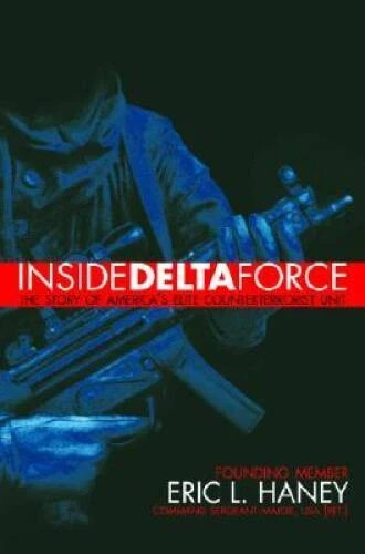 Inside Delta Force – Hardcover By Haney, Eric