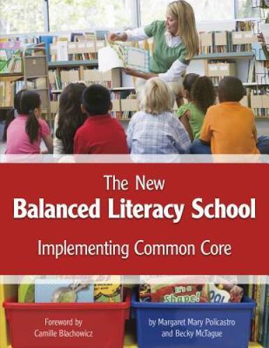 The New Balanced Literacy School: Implementing Common Core (Capstone – VERY GOOD