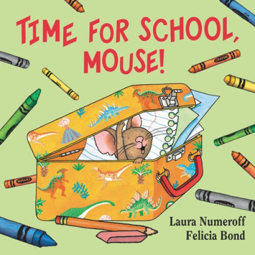 Time for School, Mouse! (If You Give…) – Board book By Numeroff, Laura – GOOD