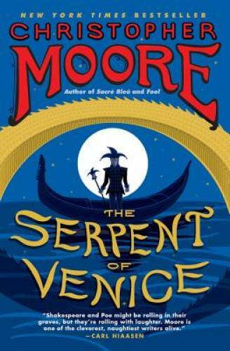 The Serpent of Venice: A Novel – Paperback By Moore, Christopher – GOOD