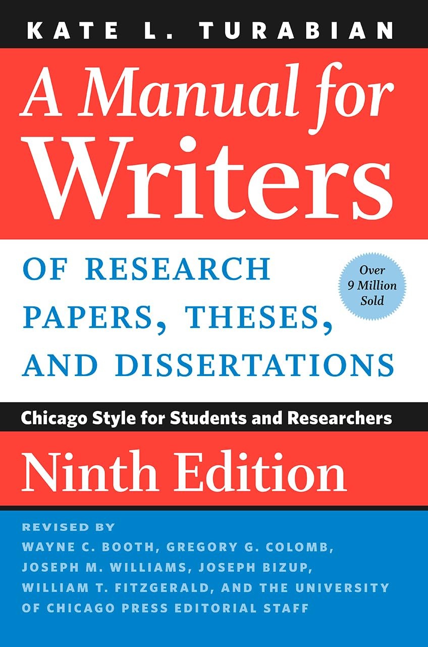 A Manual for Writers of Research Papers, Theses, and Dissertations, Ninth Ed…