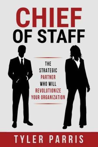 Chief Of Staff: The Strategic Partner Who Will Revolutionize Your Organ – GOOD
