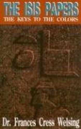 The Isis Papers: The Keys to – Paperback, by Frances Cress Welsing – Very Good