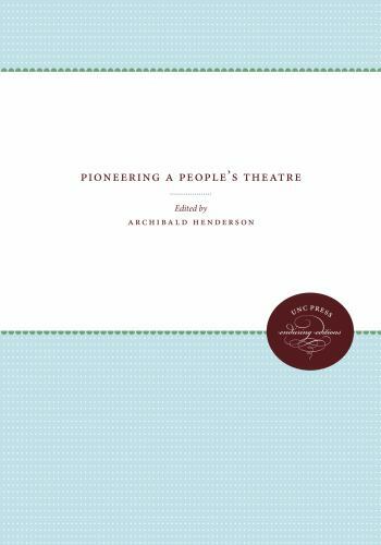 Pioneering a People’s Theatre (University of North Carolina Sesquicentennial Pub