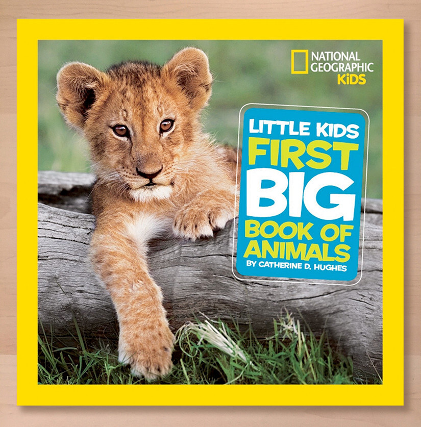 National Geographic Little Kids First Big Book of Animals by Catherine D. Hughes
