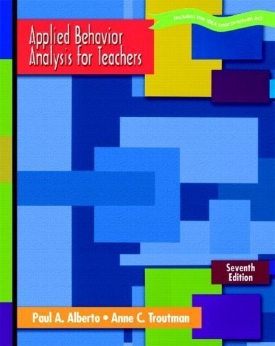 Applied Behavior Analysis For Teachers – paperback Alberto, Paul A.|Troutman…