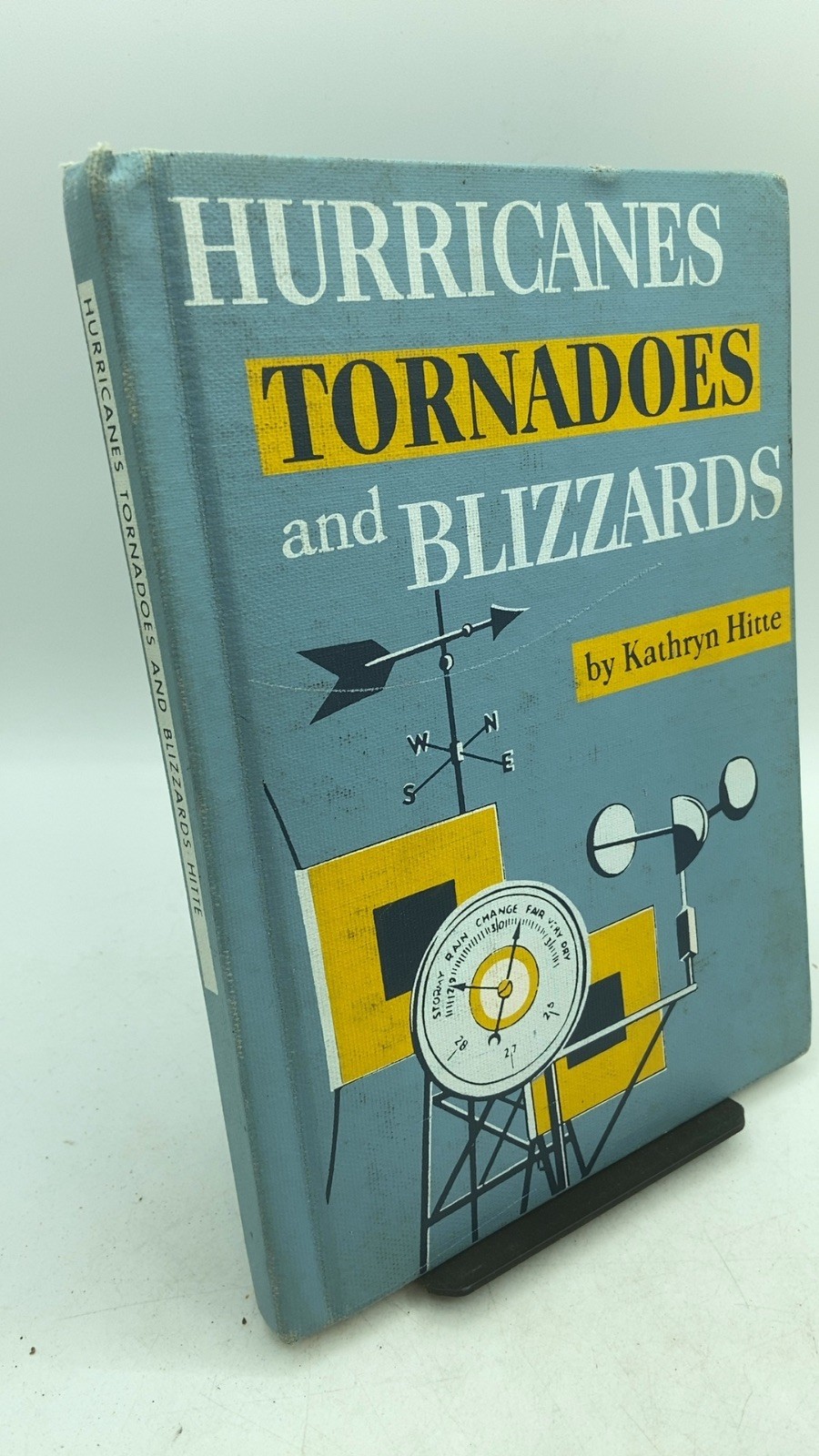 Hurricanes Tornadoes and Blizzards Kathryn Hitte Hardcover 1960