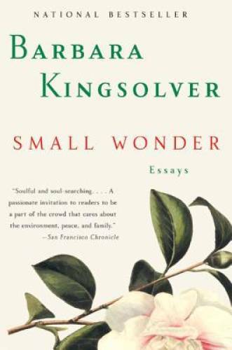Small Wonder: Essays – Paperback By Kingsolver, Barbara – VERY GOOD