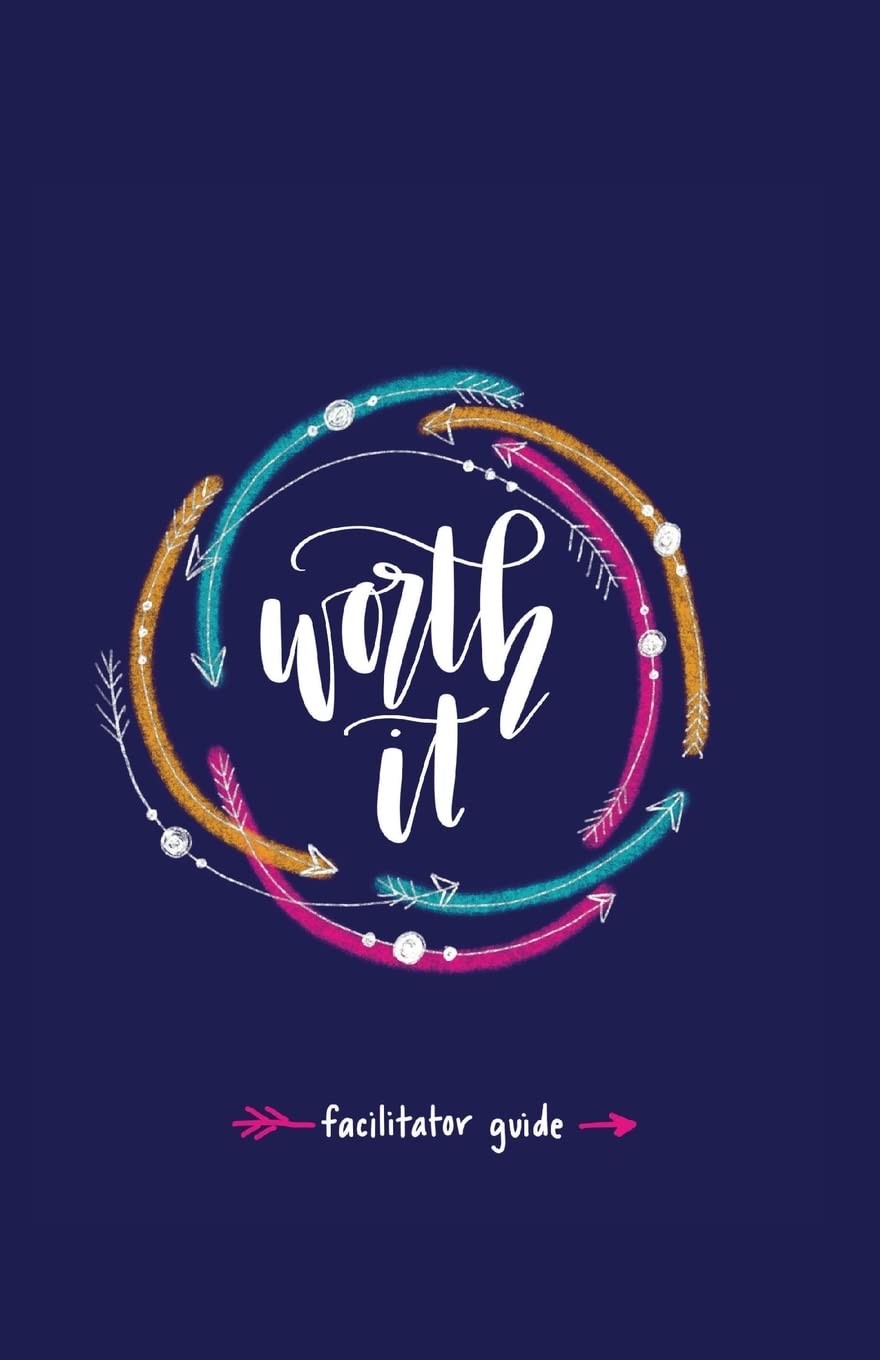 Worth it! Facilitator Guide by Rachel Curtis