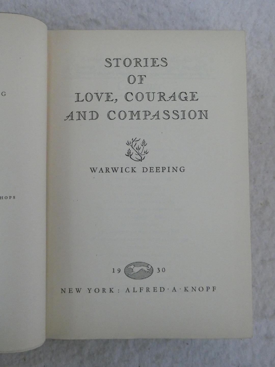 Warwick Deeping STORIES OF LOVE, COURAGE AND COMPASSION 1930 Alfred A. Knopf, NY