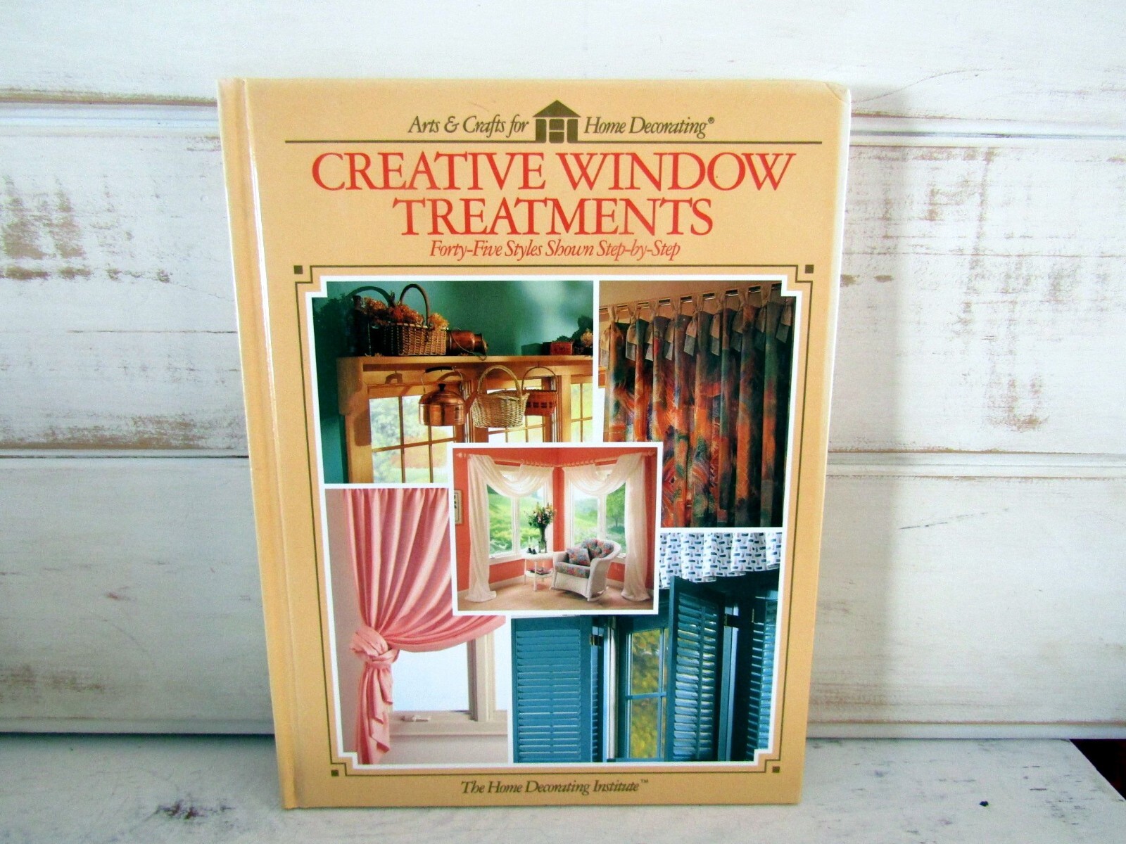 Creative Window Treatments Forty-Five Styles Shown Step-by-Step