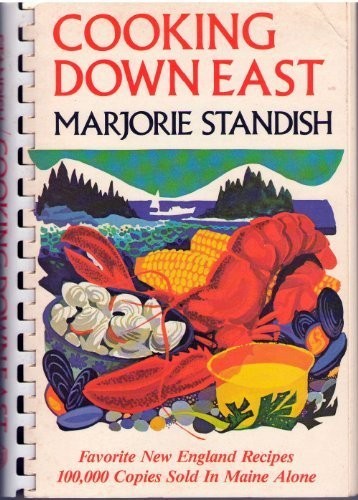 COOKING DOWN EAST: FAVORITE NEW ENGLAND RECIPES By Marjorie Standish *Excellent*