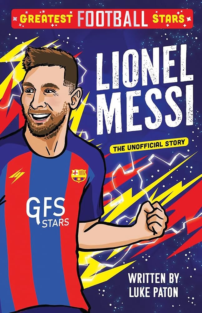 Sweet Cherry Publishing Greatest Football Stars Lionel Messi. By