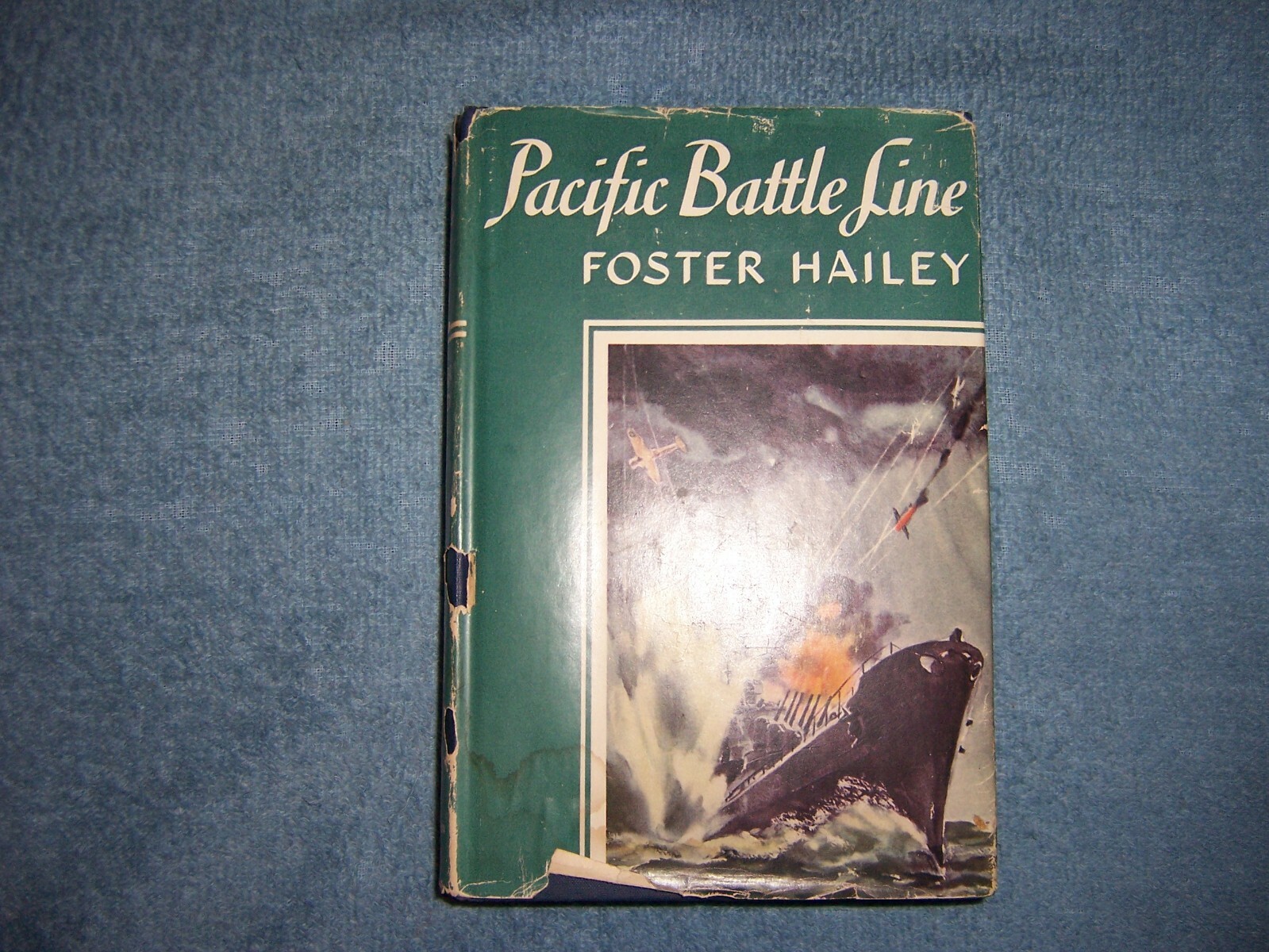 PACIFIC BATTLE LINE by Foster Hailey/1st Ed/HCDJ/Military/WWII 1939-45