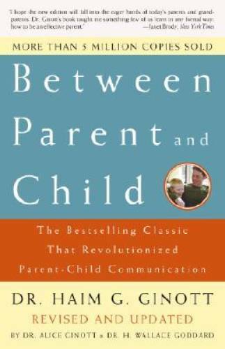Between Parent and Child: Revised and Updated: The Bestselling Class – VERY GOOD