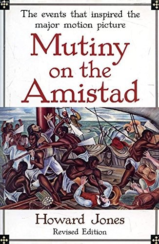 Mutiny on the Amistad: The Saga of a Slave Revolt and its Impact on American…