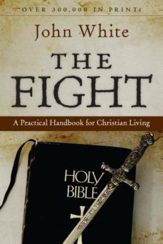 The Fight: A Practical Handbook to Christian Living – Paperback – GOOD