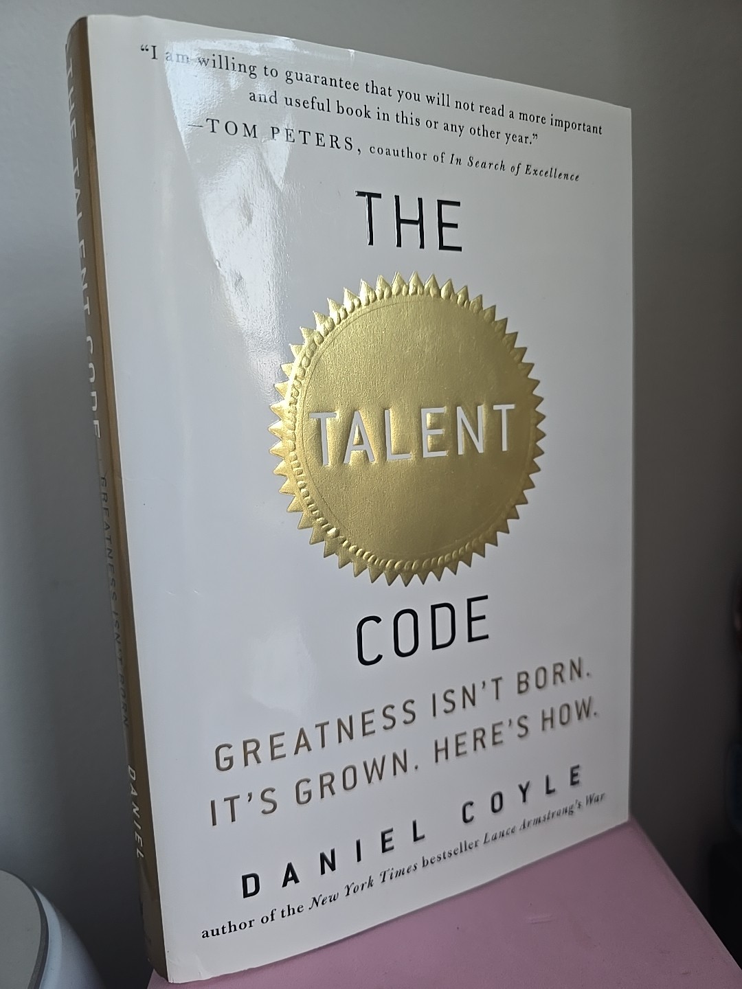 The Talent Code: Greatness Isn’t Born. It’s Grown. Here’s How. Daniel Coyle