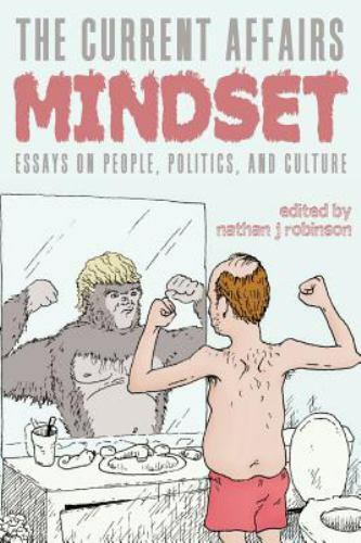 The Current Affairs Mindset: Essays on People, Politics, and Culture, Robinson,