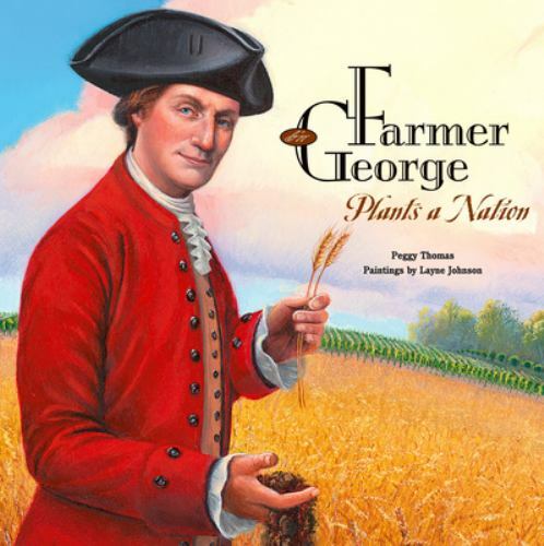 Farmer George Plants a Nation by Thomas, Peggy