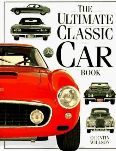 The Ultimate Classic Car Book by Willson, Quentin